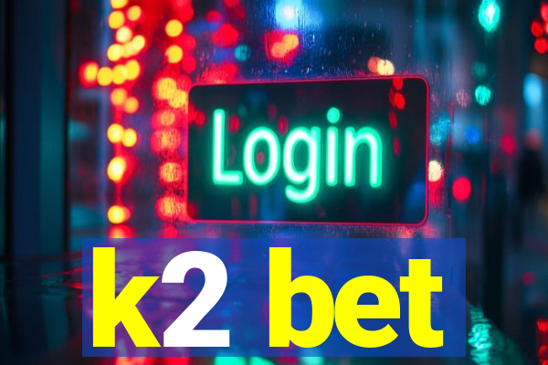 k2 bet